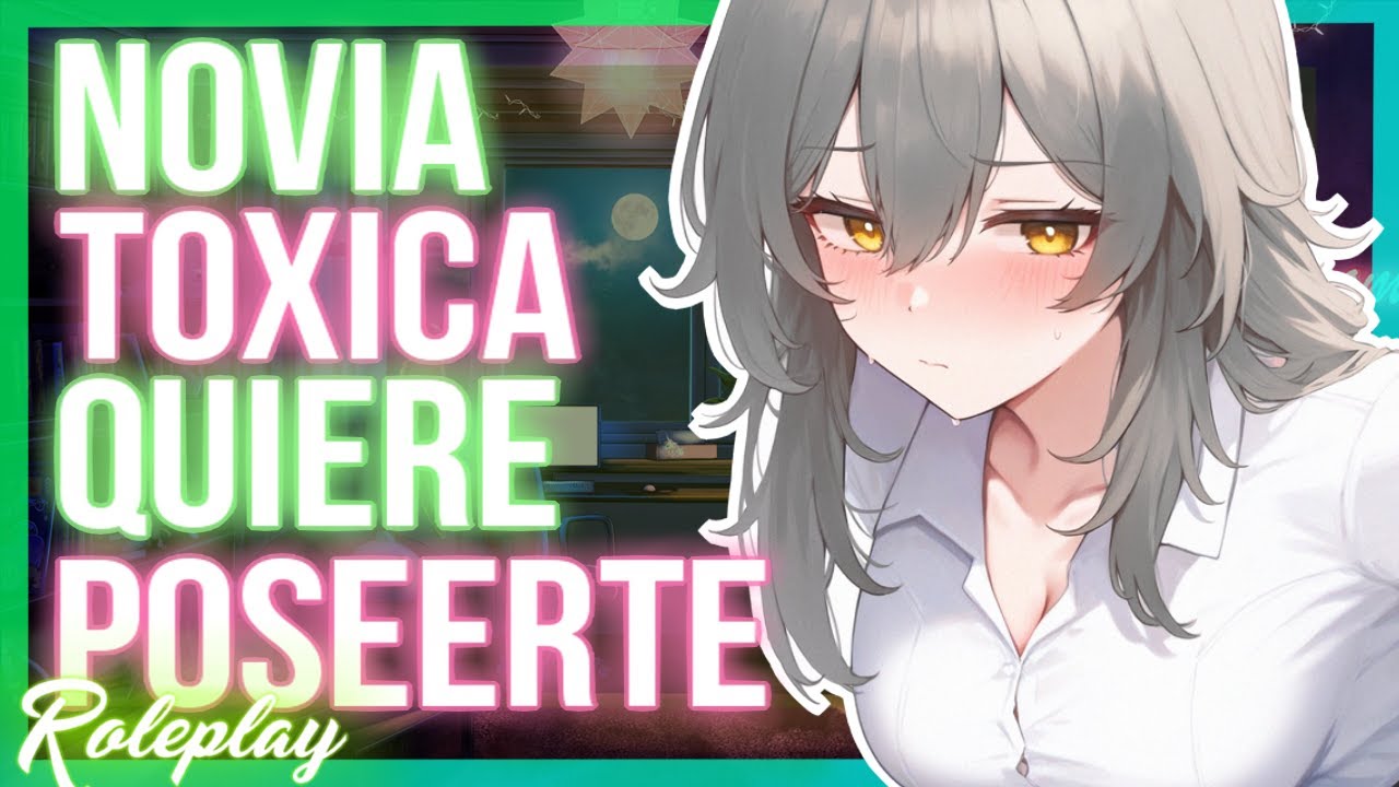 ASMR Roleplay | Tu novia TOXICA quiere poseerte |Español