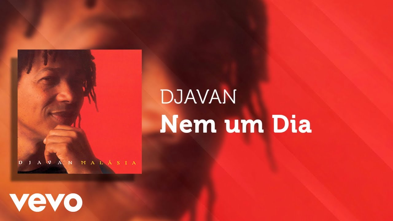 Djavan - Nem um Dia (&Aacute;udio Oficial)