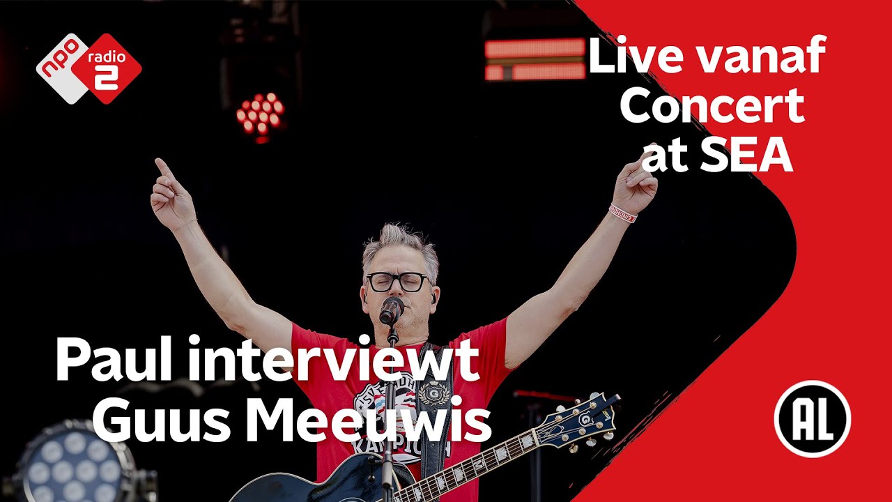 Paul interviewt Guus Meeuwis op Concert at SEA | NPO Radio 2
