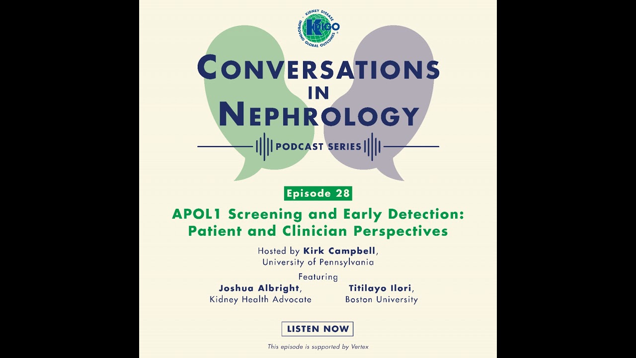 Episode 28: APOL1 Screening and Early Detection - Patient and Clinician Perspectives
