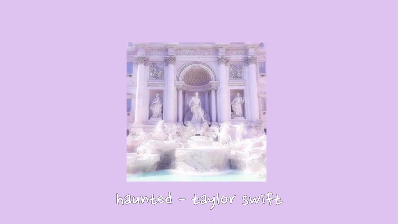 haunted - taylor swift {sped up}