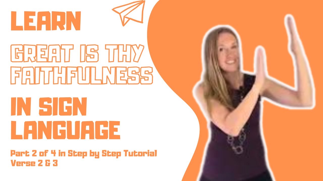 Learn Great is Thy Faithfulness in Sign Language (Part 2 of 4 in ASL Tutorial - Verse 2 & 3)