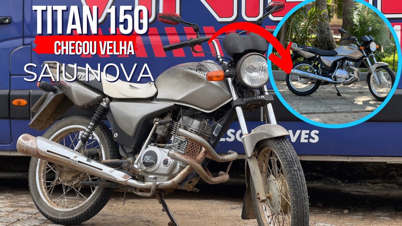 Titan 150 veio de Coremas-PB chegou velha e saiu nova