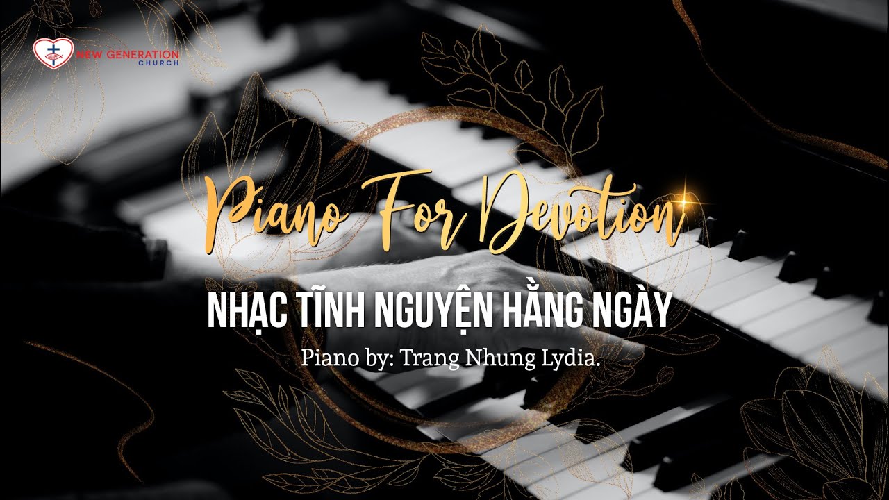 Piano For Devotion/ Nhạc Tĩnh Nguyện Hằng Ngày | ANGC WORSHIP