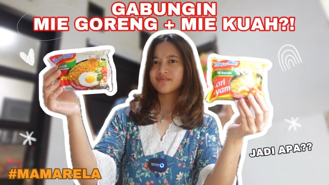 CAMPURIN INDOMIE GORENG + INDOMIE KARI AYAM! RASANYA… | #MAMARELA
