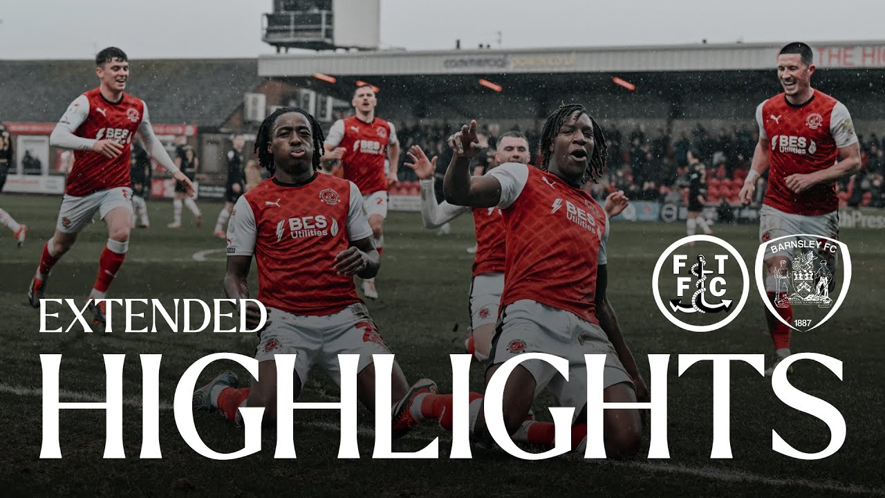FLEETWOOD TOWN 1-2 BARNSLEY // EXTENDED HIGHLIGHTS