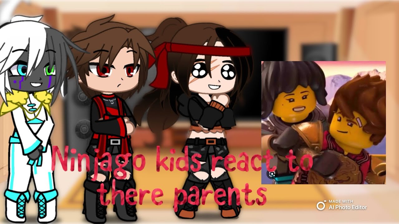 Ninjago kids react to their parents part 1￼