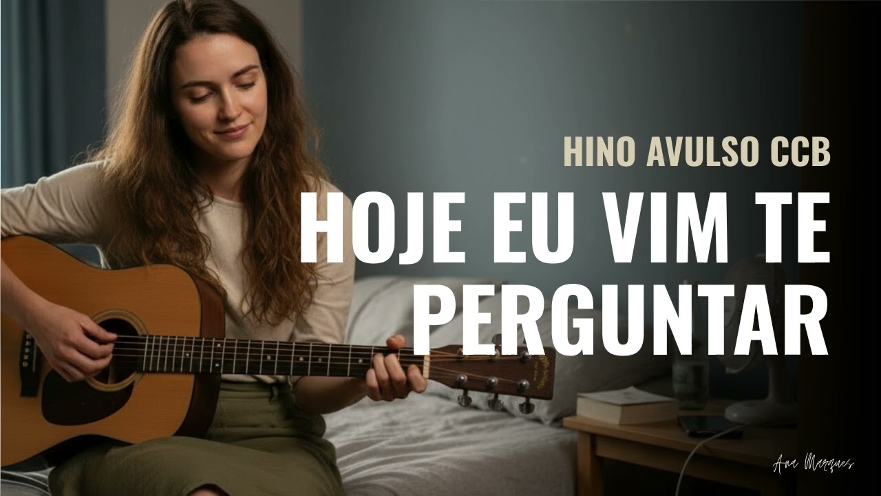 HOJE EU VIM TE PERGUNTAR - Hino Avulso CCB 2026 | Voz Serena