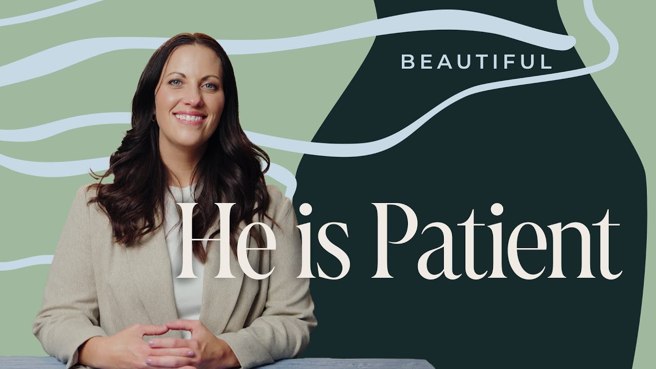 He is Patient