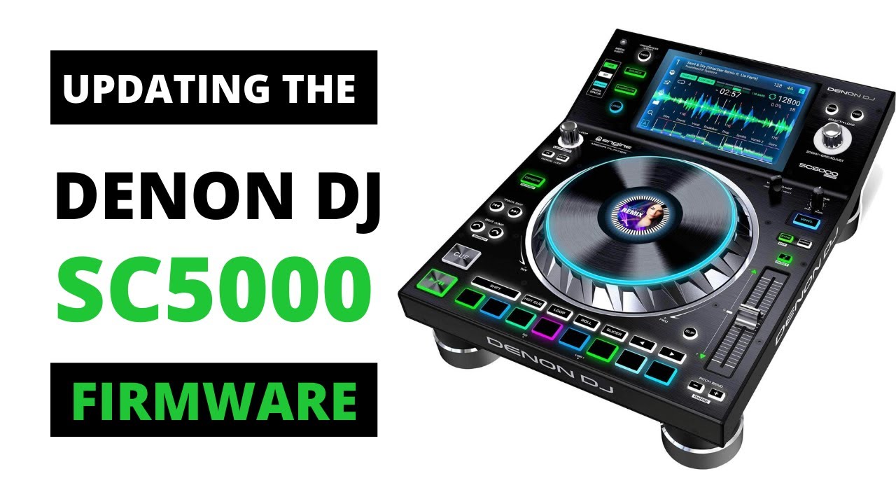 HOW TO UPDATE YOUR DENON DJ SC5000 FIRMWARE