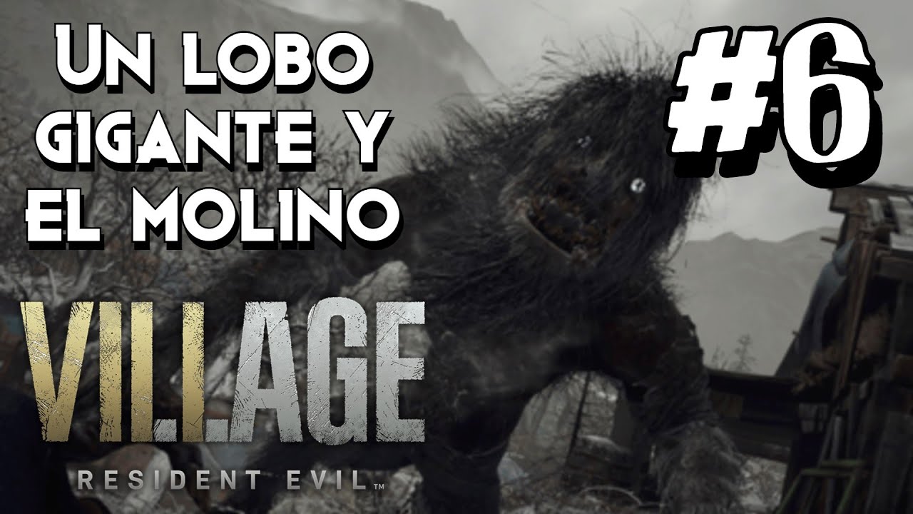 Resident Evil Village (8) - Capitulo 6 - Un lobo gigante y el molino // ESPAÑOL