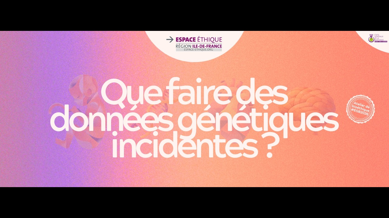 Que faire des données génétiques incidentes ? #EGB2026