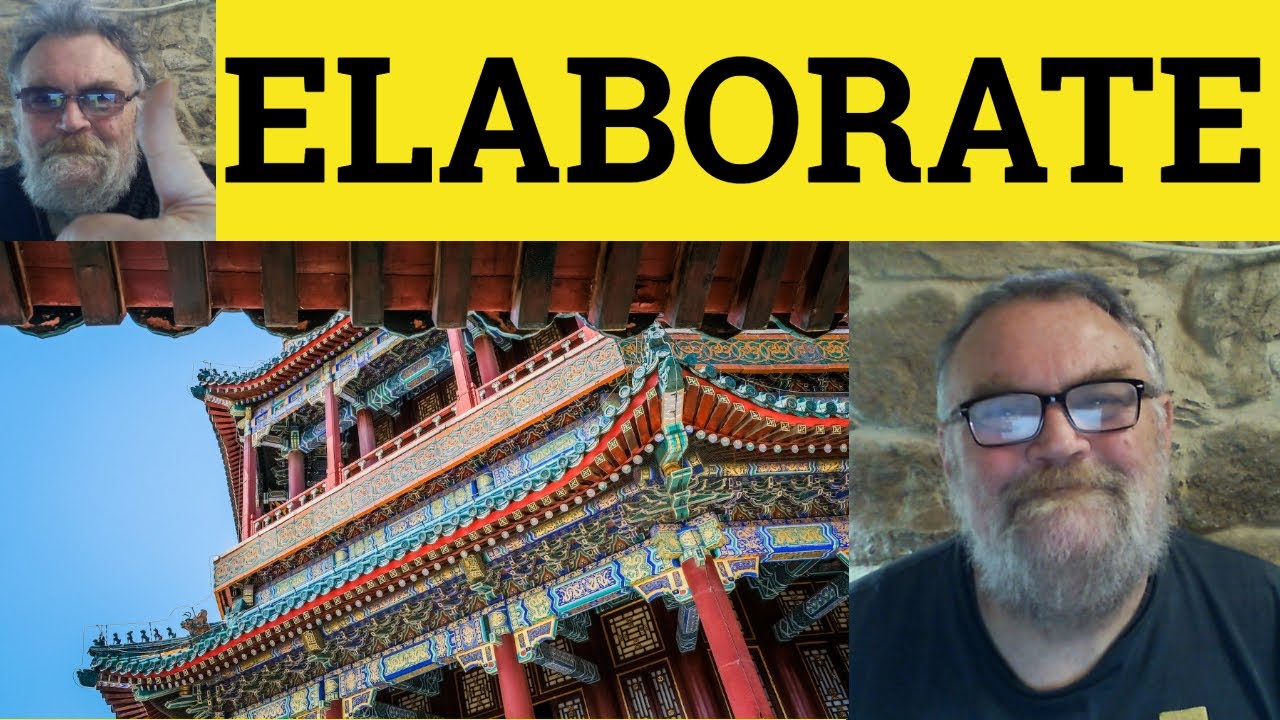 🔵 Elaborate Meaning - Elaborate Examples - Elaborate defined - Elaborately Elaboration Elaborated