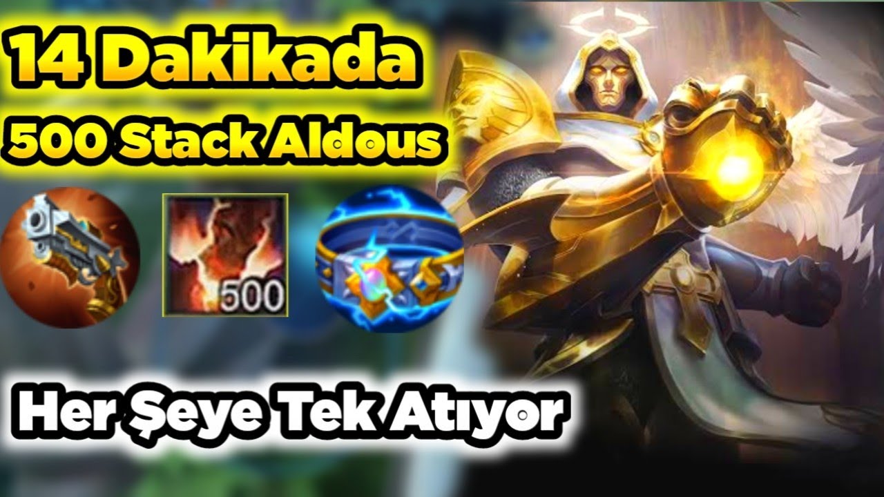 14 Dakikada 500 Stack Aldous Yok Böyle Hasar Her Şeye Tek Atıyor Mobile Legends