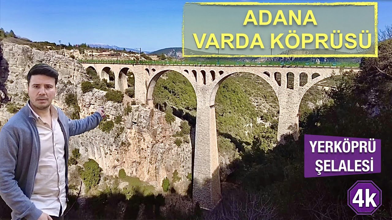 Adana Varda Köprüsü ve Yerköprü Şelalesi