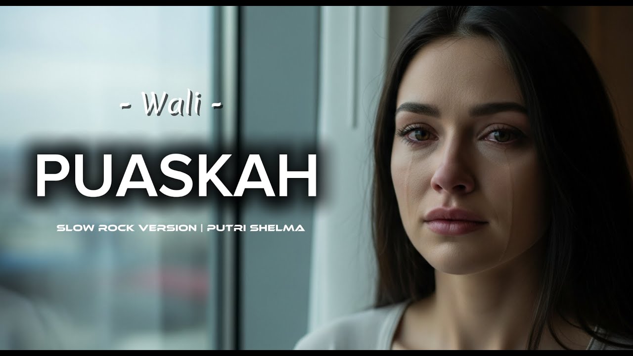 PUASKAH – Wali | Versi Slow Rock Cover | PUTRI SHELMA #cover #laguviral