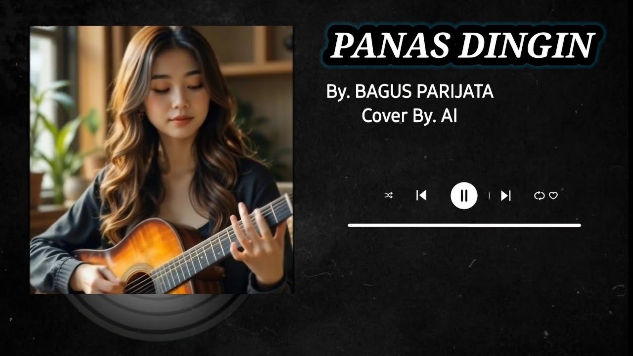 BAGUS PARIJATA - PANAS DINGIN ( Cover By AI )