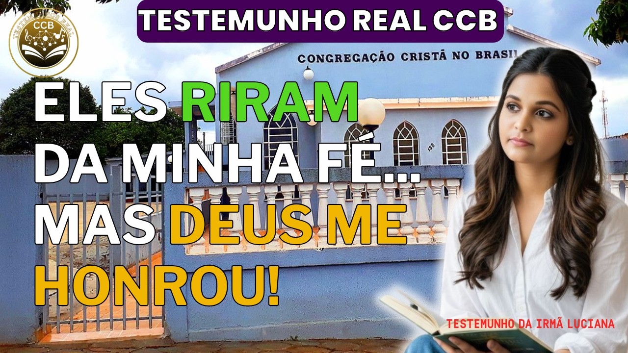 Quando Ser Crente Virou Motivo de Humilhação — Descobriram o poder de Deus - Testemunho Real CCB