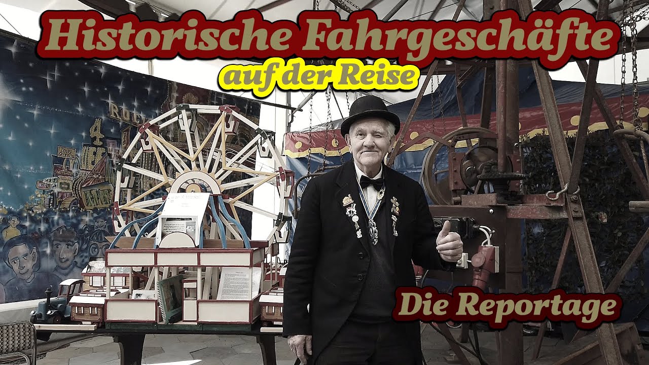 Kirmes Reportage - Historische Fahrgeschäfte auf der Reise - Das erhaltenswerte Kulturgut - Teil 1