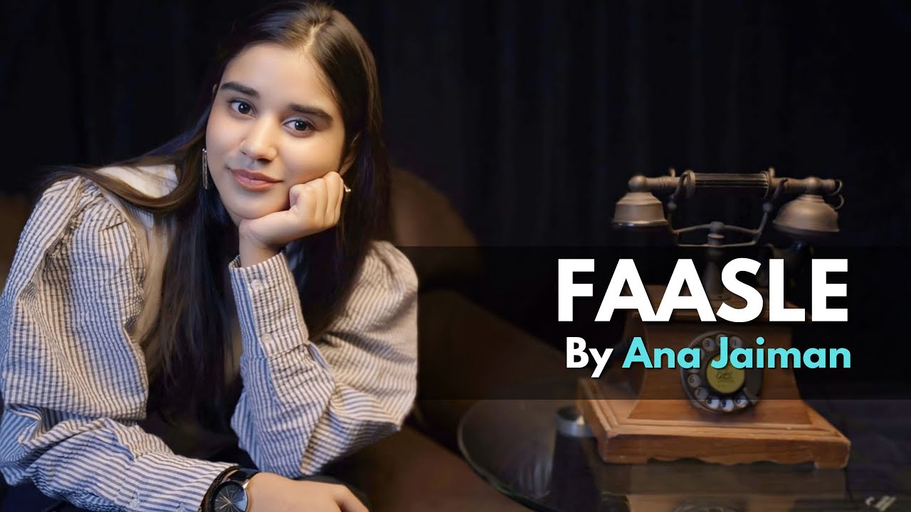 Faasle | Cover By Ana Jaiman | Coke Studio Season 10 | Kaavish & Quratulain Balouch | Jaffer Zaidi