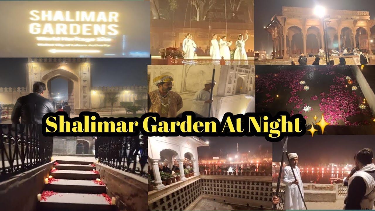 Shalimar Garden Lahore Night Tour ✨|Complete Guide 2026