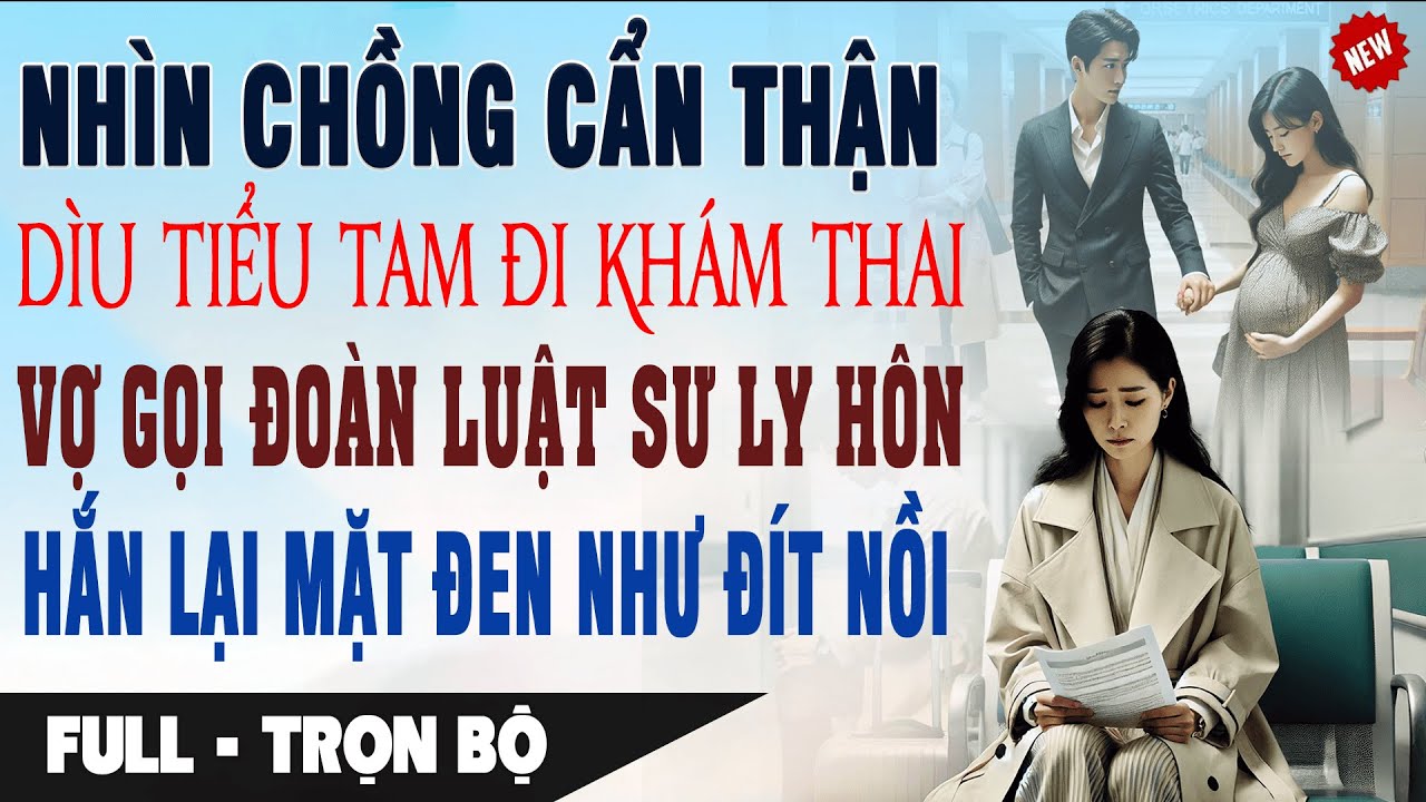 💔 Truyện Ngôn Tình CẨN THẬN DÌU BỒ ĐI KHÁM THAI Vợ Gọi Đoàn Luật Sư Ly Hôn Hắn Mặt Đen Như Đít Nồi