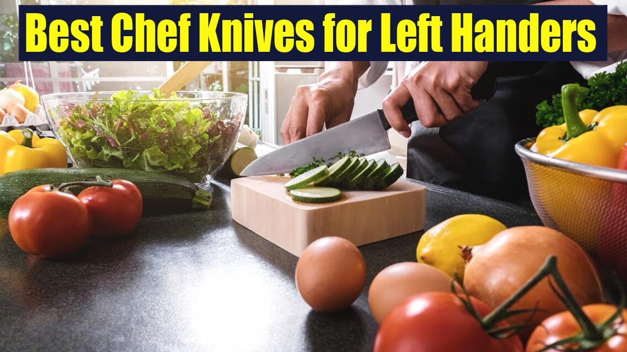 Best Chef Knives for Left-Handers In 2024
