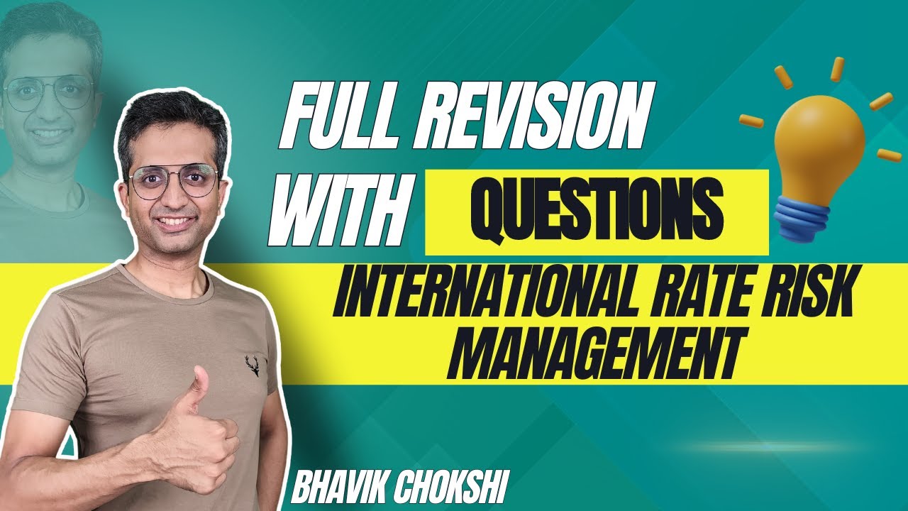 Interest Rate Risk Management - Revision | CA FINAL REVISION LECTURE | FR & AFM BY BHAVIK CHOKSHI