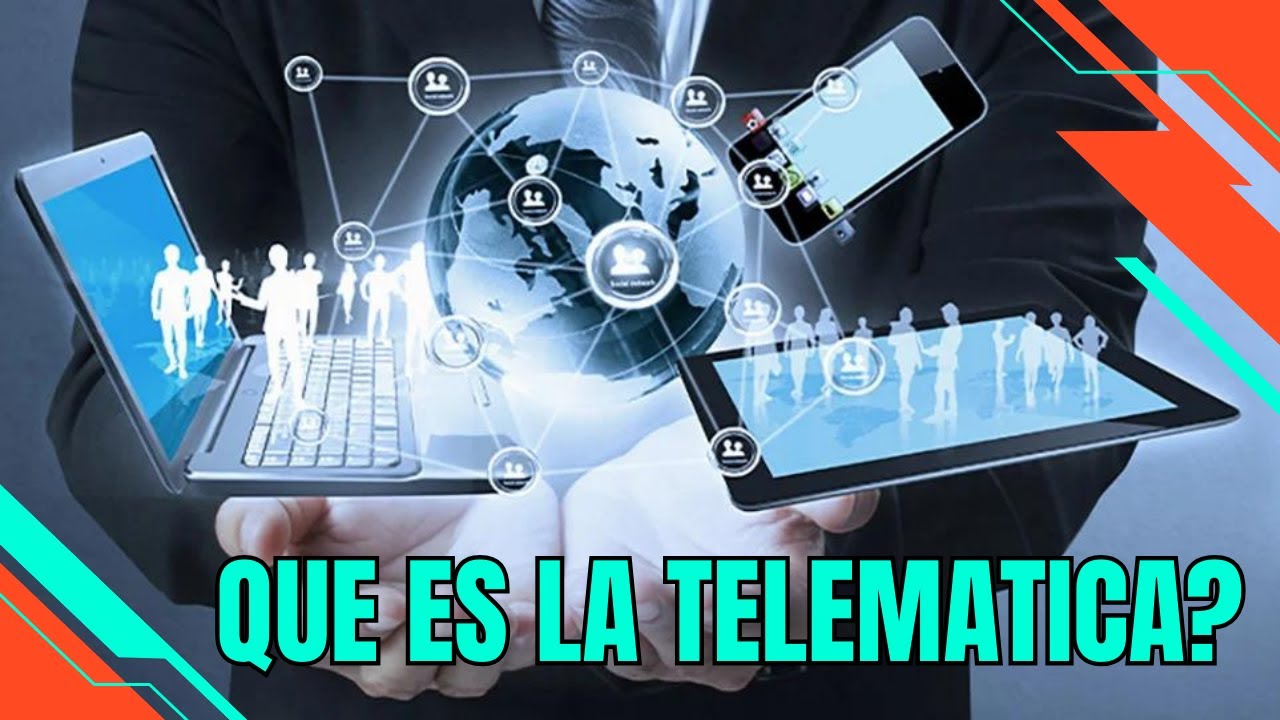 QUE ES LA TELEMATICA Y PARA QUE SIRVE.