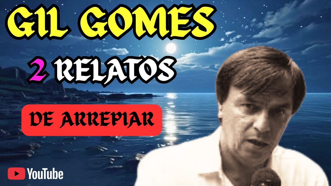 GIL GOMES 2 RELATOS DE ARREPIAR