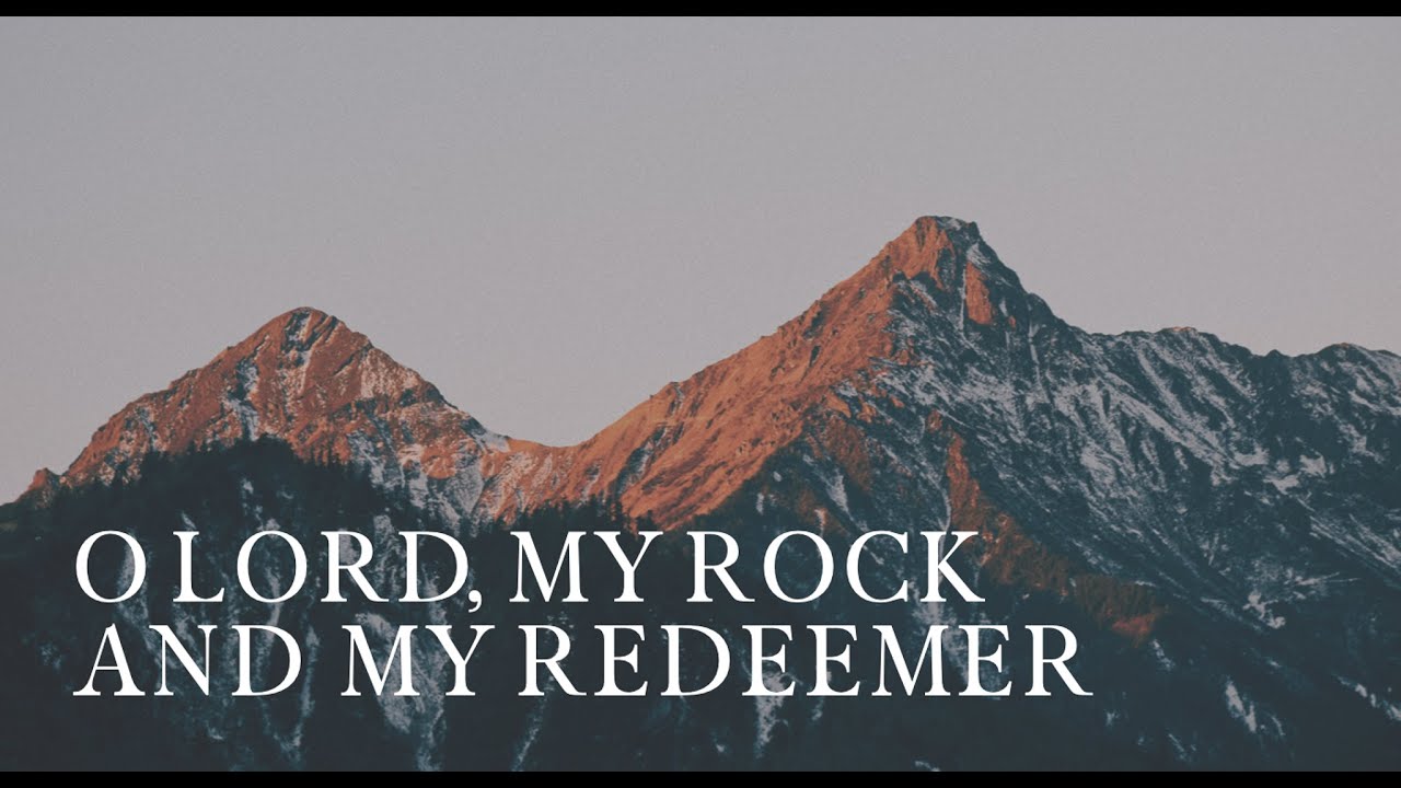 O Lord My Rock and My Redeemer | Official Lyric Video | Coffey Ministries
