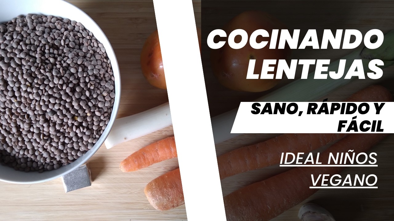 Lentejas f&aacute;ciles y sanas. Easy and healthy lentils. Llenties f&agrave;cils i sanes.
