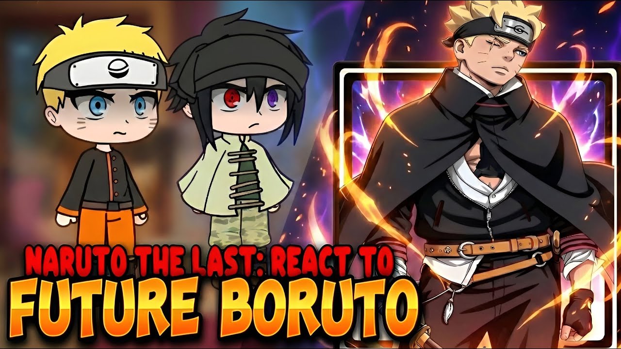 NARUTO THE LAST REACT TO FUTURE | BORUTO, KAWAKI AND HIMAWARI !!
