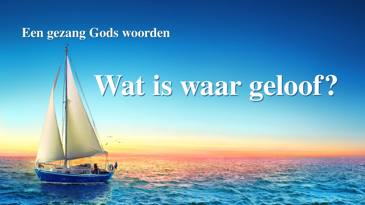 Dutch Christian Song &lsquo;Wat is waar geloof?&rsquo;