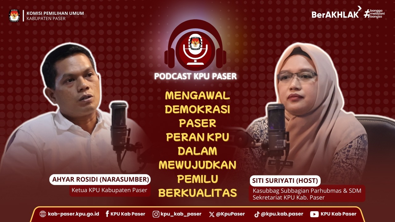 #Podcast KPU Paser Eps 12 | Peran KPU Paser Dalam Mewujudkan Pemilu Berkualitas