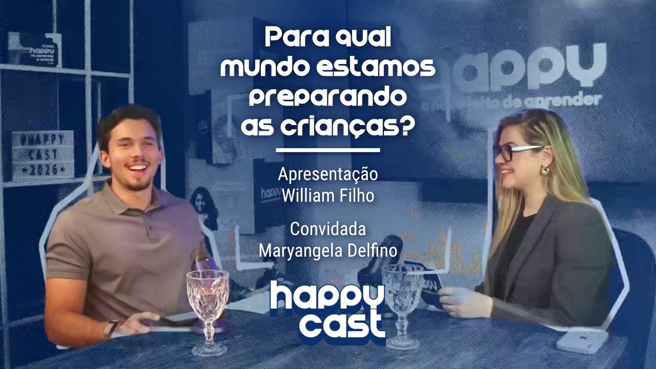 Happy Cast | Ep. 01 - Para qual mundo estamos preparando as crianças?