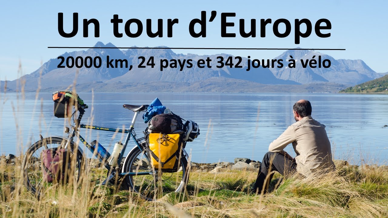 Un Tour d'Europe - 20000 km, 24 pays et 342 jours &agrave; v&eacute;lo