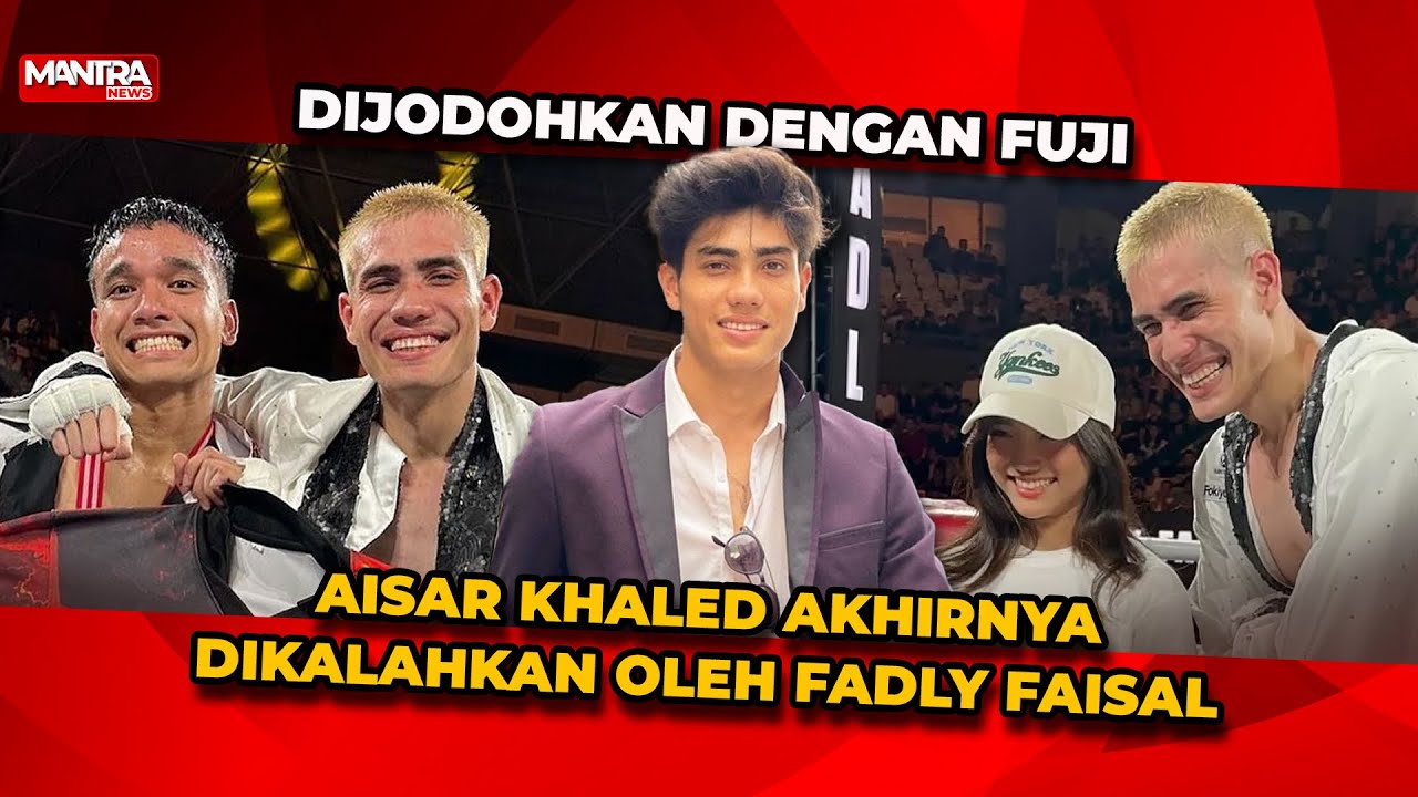 REAKSI AISAR KHALED DIJODOHKAN DENGAN FUJI SEBELUM AKHIRNYA DIKALAHKAN FADLY FAISAL