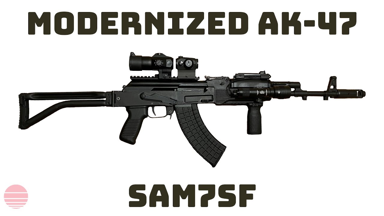 SAM7SF AK47 Modernized Build