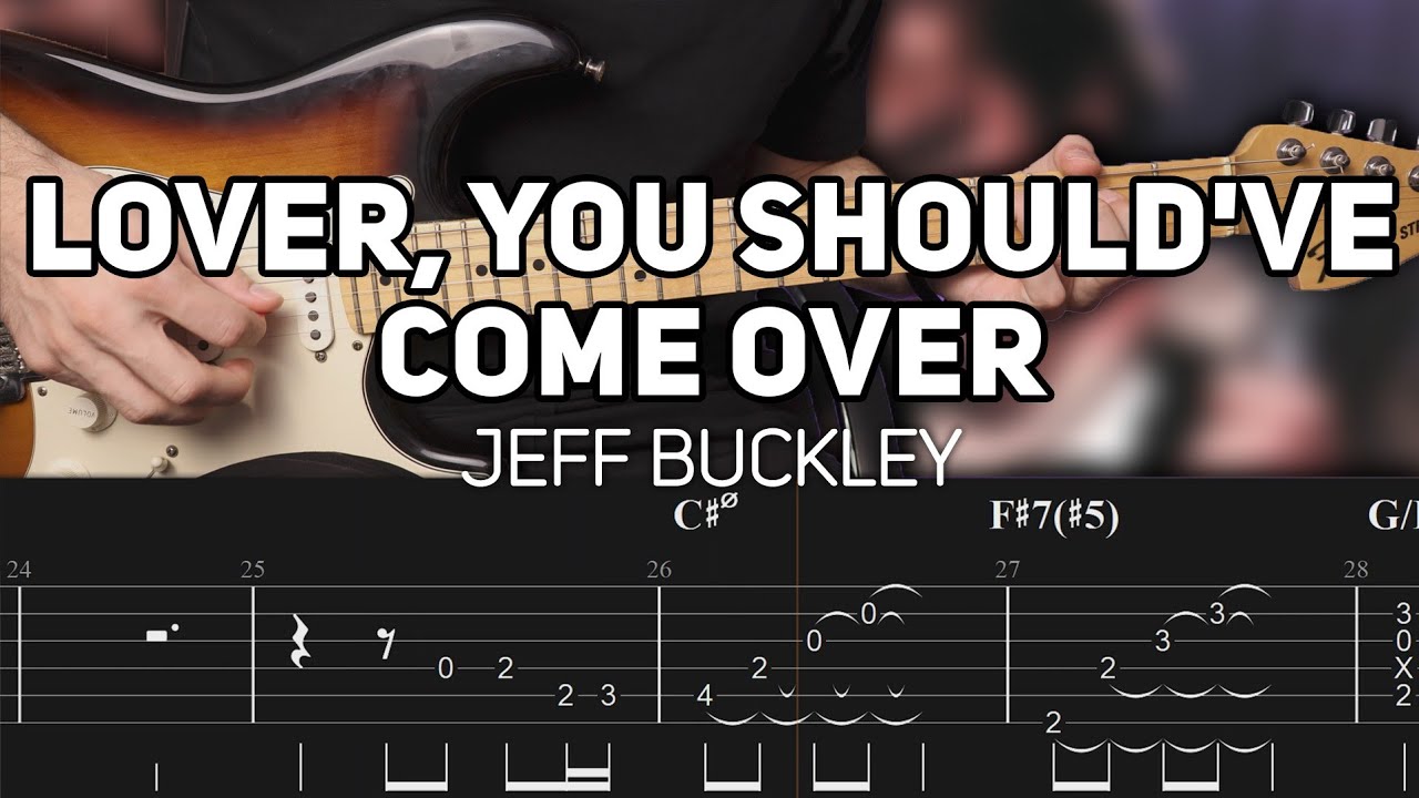 Jeff Buckley - Lover, You Should've Come Over (Guitar lesson with TAB)