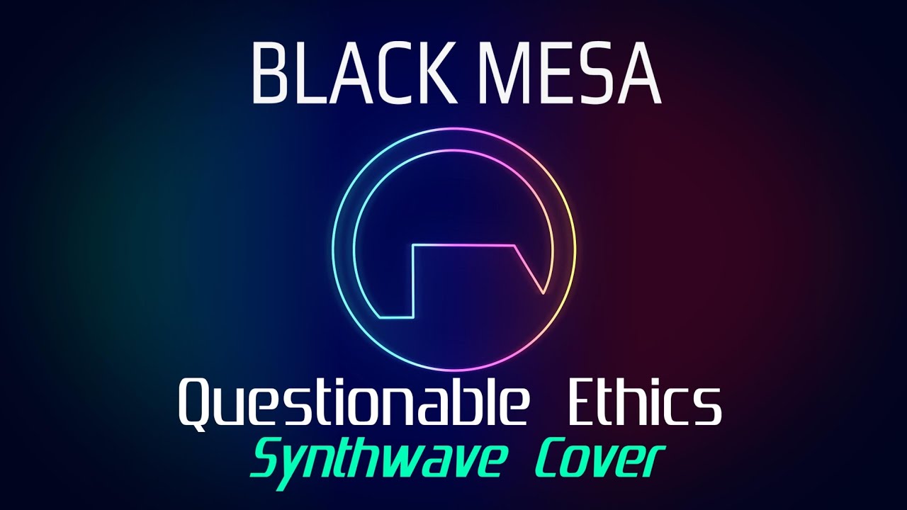 Black Mesa - Questionable Ethics Synthwave Cover