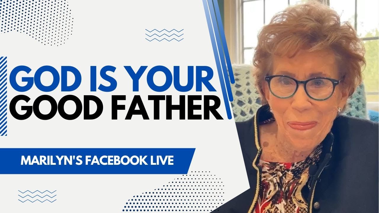 God is YOUR Good Father! FB Live
