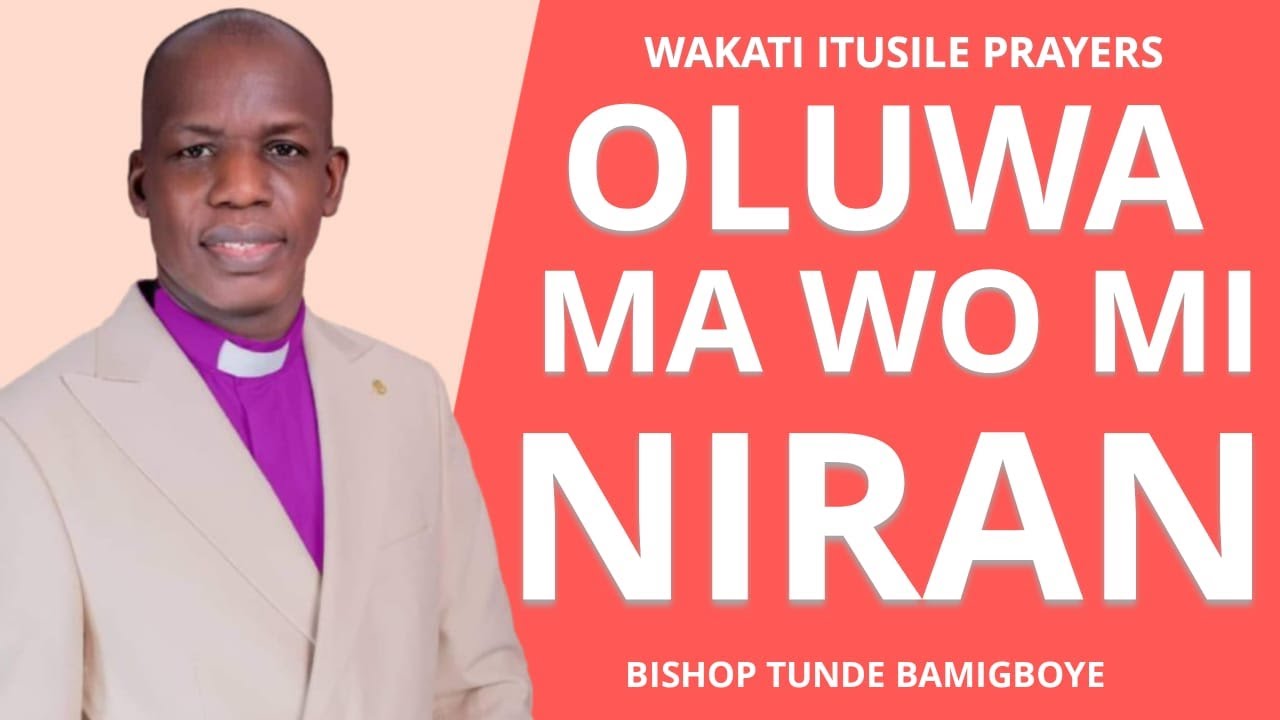 YORUBA PRAYERLINE|| WAKATI ITUSILE || CCDM GLOBAL II BISHOP TUNDE BAMIGBOYE || 06.07.25