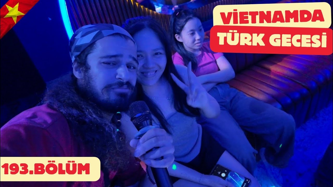 BU GECEYE  ÇOK ŞAŞIRACAKSINIZ VİETNAMDA TÜRKLER GECE NE YAPIYOR ?