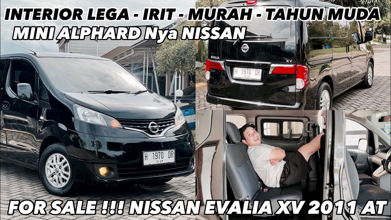 NISSAN EVALIA XV 2011 AT Sang Mini Alphard nya NISSAN / Mpv Lega - besar-Tahun muda - Irit - MURAH