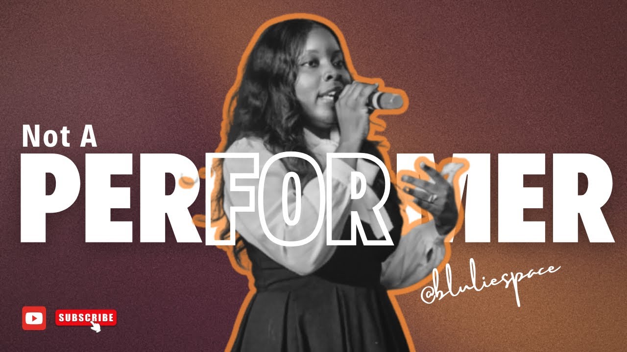 You’re not a performer! Let’s talk about service.