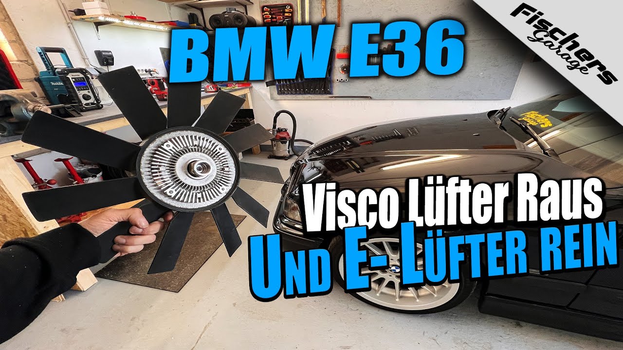 BMW E36 Visco Lüfter Umbau Auf  | E Lüfter Meine Tipps Und Tricks an Euch