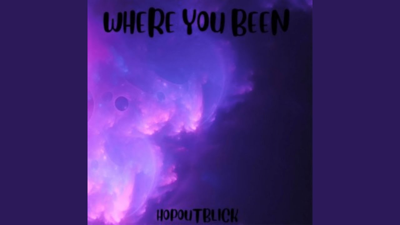 Where You Been