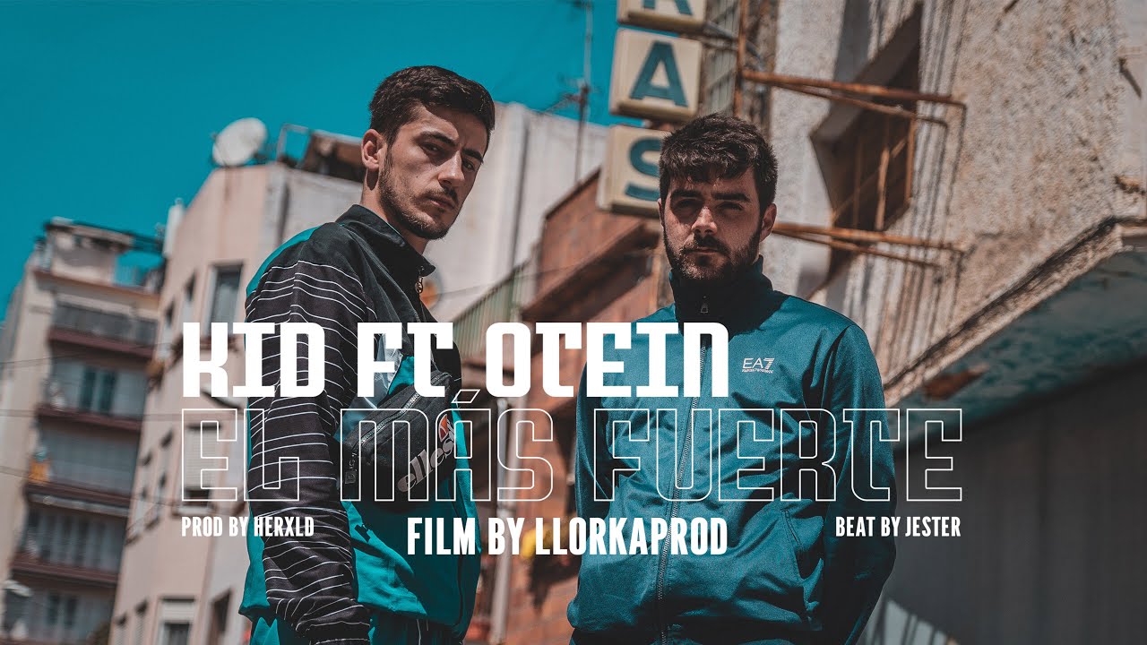 KID FT OTEIN - EL MÁS FUERTE (Shot by Llorka) #SPANISHDRILL