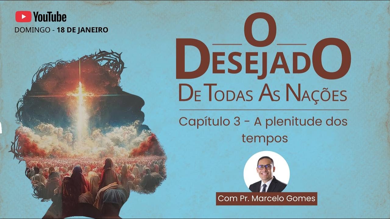 Culto Evangelístico - O Desejado de Todas as Nações - Pr. Marcelo Gomes - 18/01/2026